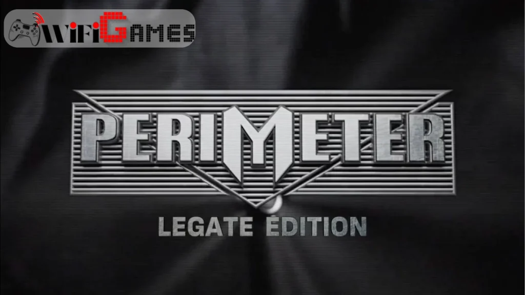 PERIMETER LEGATE EDITION تحميل مجاني