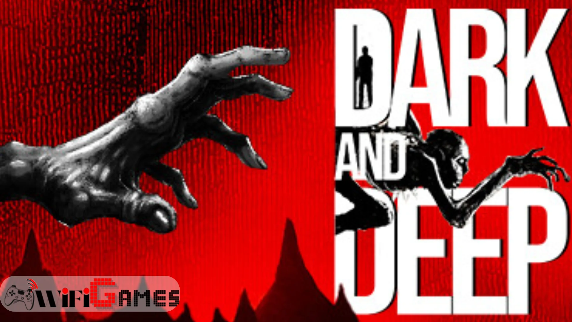 Dark and Deep