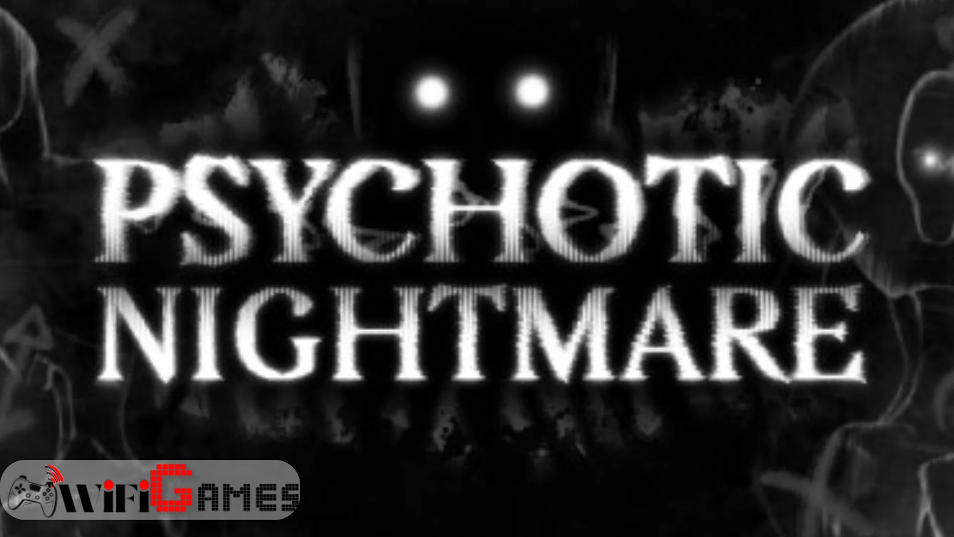 Psychotic Nightmare
