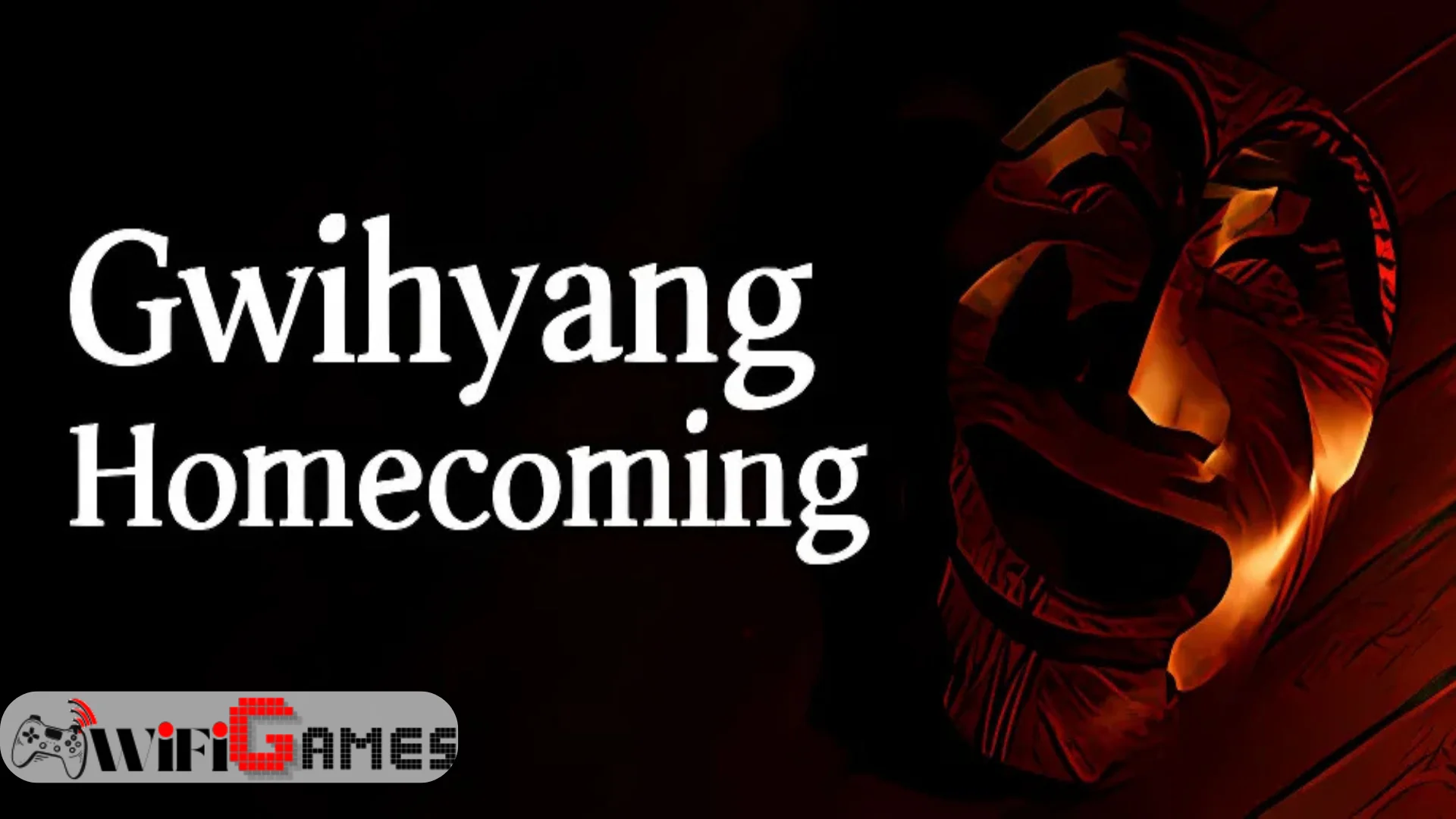 Gwihyang Homecoming