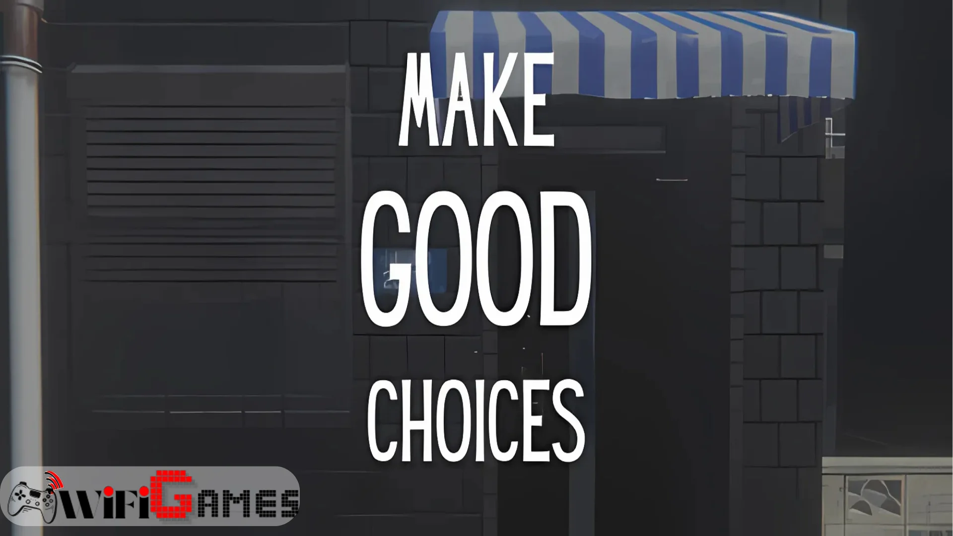 Make Good Choices