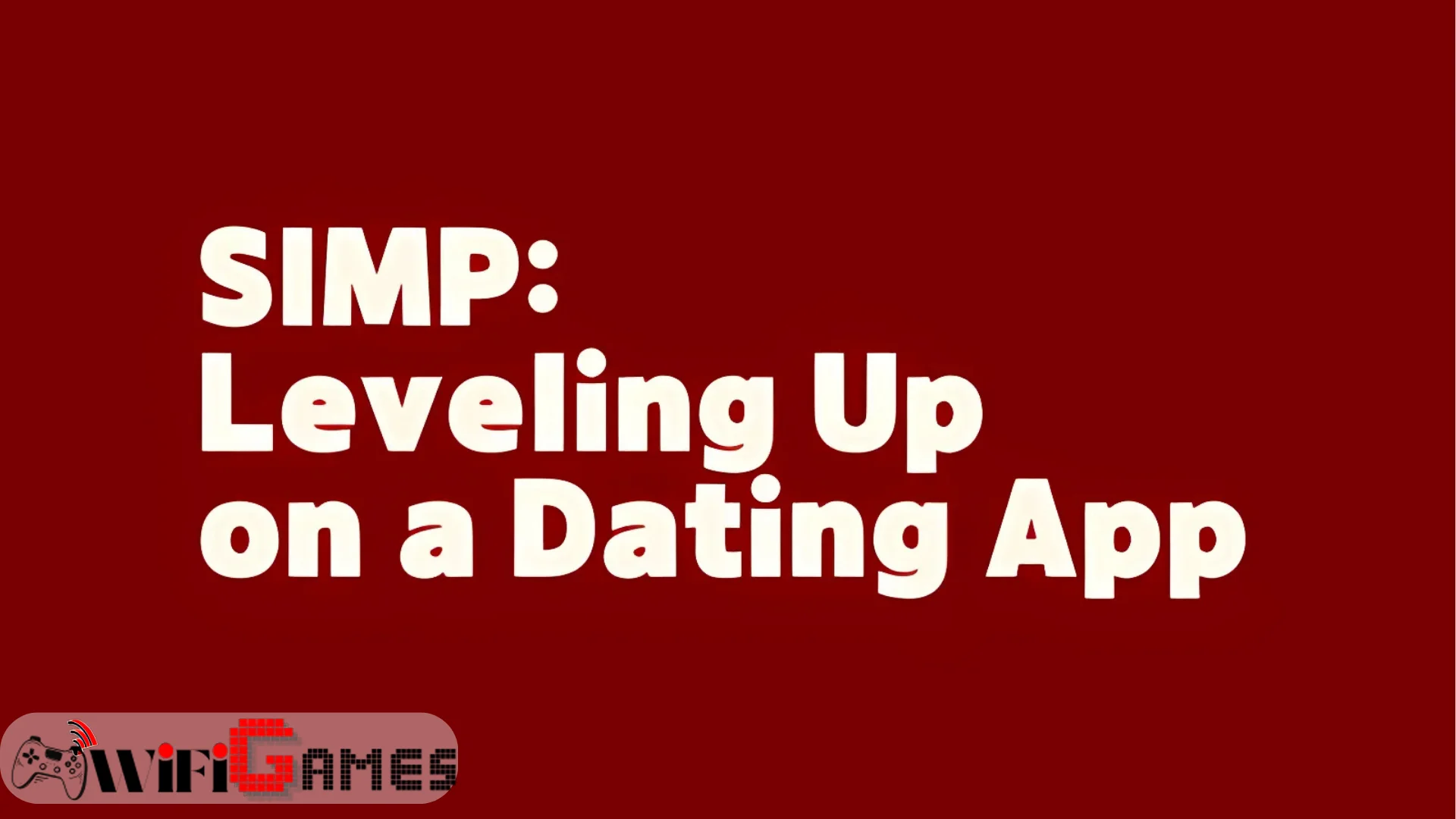Simp Leveling Up on a Dating App