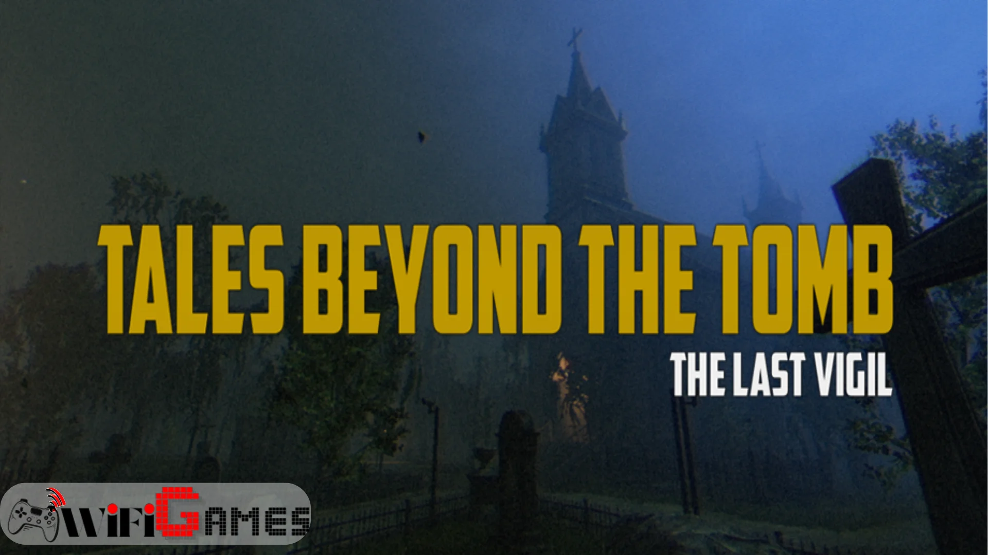 Tales Beyond The Tomb The Last Vigil